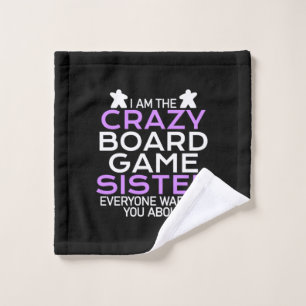 Gamer Gift I Am The Crazy Board Gamer Sister Wash Cloth