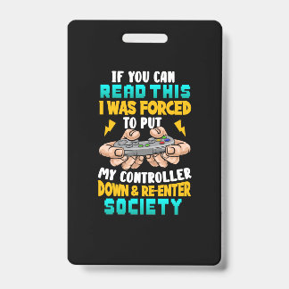 Gamer Gift I Was Forced To Put My Controller ID Badge