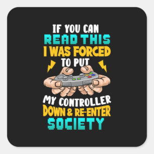 Gamer Gift I Was Forced To Put My Controller Square Sticker