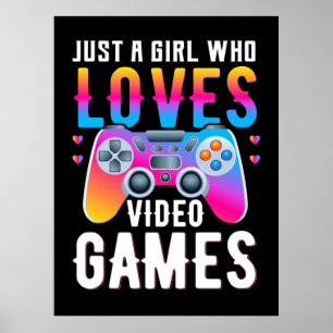 Gamer Gift   Just A Girl Who Loves Video Games Poster