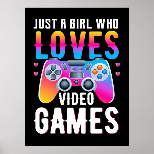 Gamer Gift | Just A Girl Who Loves Video Games Poster (Front)