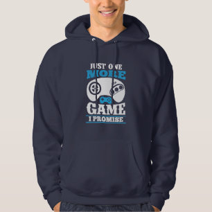 Gamer Gift Just One More Game I Promise Hoodie