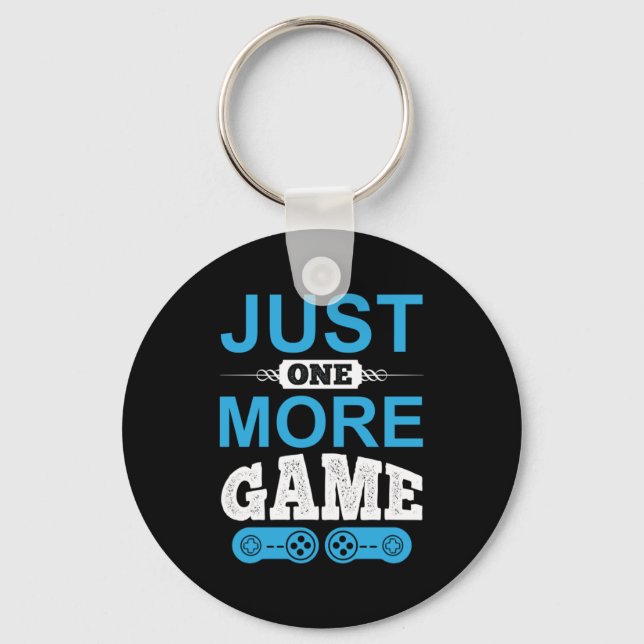 Gamer Gift Just One More Game Key Ring (Front)