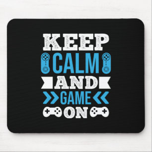 Gamer Gift Keep Calm And Game On Mouse Pad