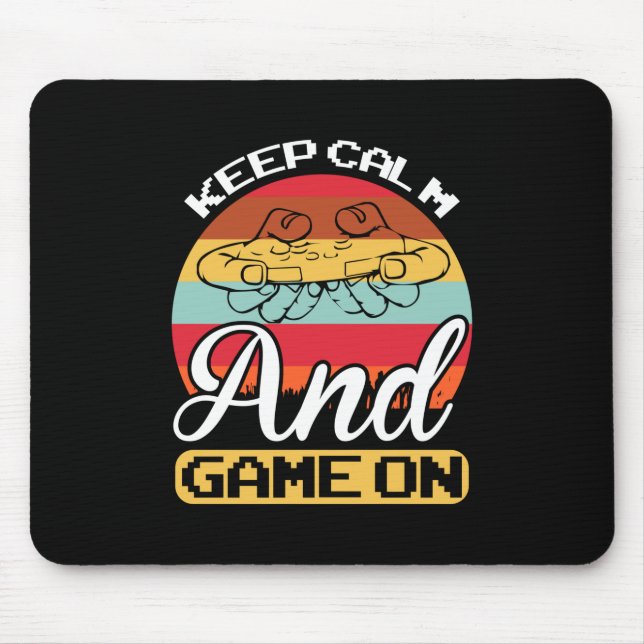 Gamer Gift Keep Calm And Game On Mouse Pad (Front)