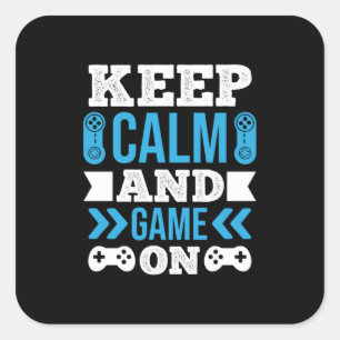 Gamer Gift Keep Calm And Game On Square Sticker