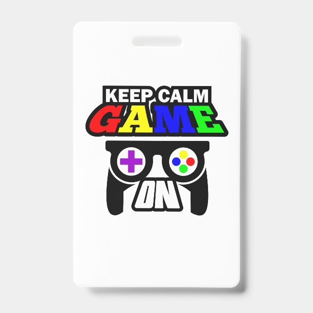 Gamer Gift Keep Calm Game On ID Badge (Front)