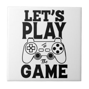 Gamer Gift - Let's Play the Game Ceramic Tile