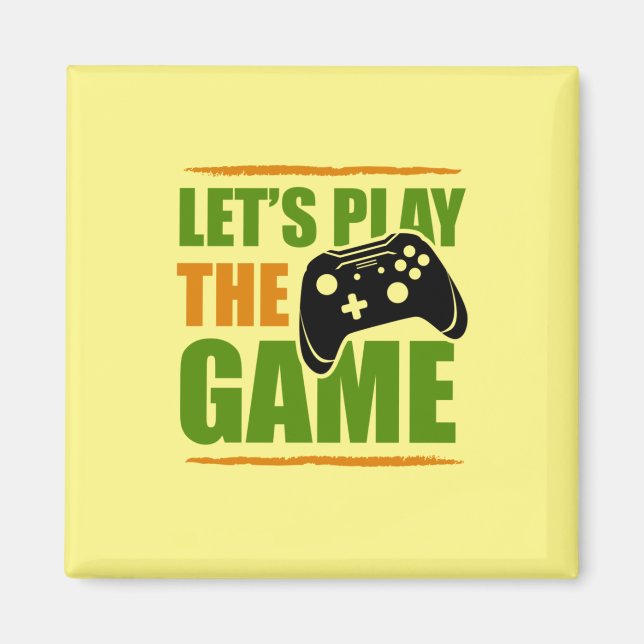 Gamer Gift Let's Play The Game Magnet (Front)
