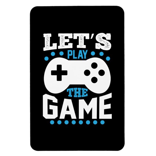 Gamer Gift Lets Play The Game Magnet (Vertical)