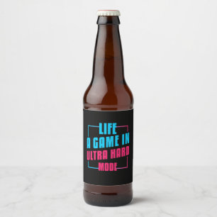 Gamer Gift   Life A Game In Ultra Hard Mode Beer Bottle Label