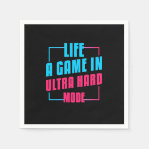 Gamer Gift Life A Game In Ultra Hard Mode Napkin