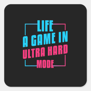 Gamer Gift Life A Game In Ultra Hard Mode Square Sticker