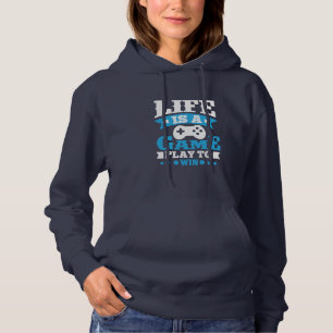 Gamer Gift Life Is A Game Hoodie
