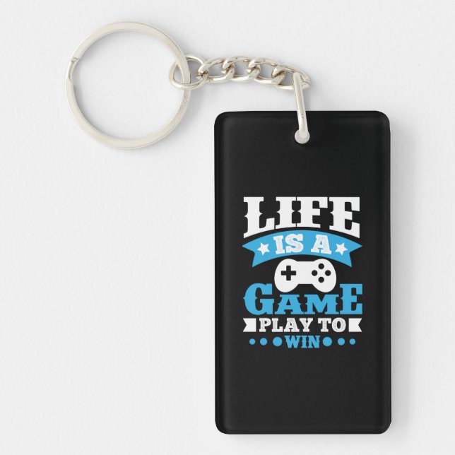 Gamer Gift Life Is A Game Key Ring (Front)