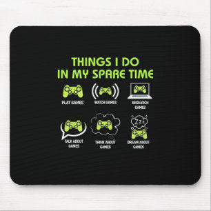 Gamer Gift   Things Gamer Do In My Spare Time Mouse Pad