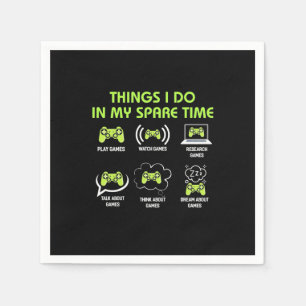 Gamer Gift   Things Gamer Do In My Spare Time Napkin