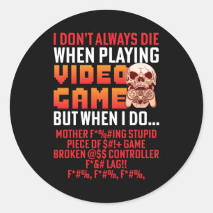 Gamer Gift When I Am Playing Video Game Classic Round Sticker