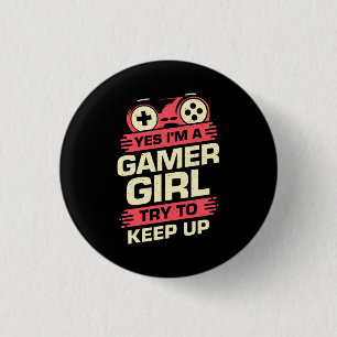 Gamer Gift   Yes I Am A Gamer Girl 3 Cm Round Badge