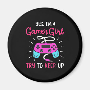 Gamer Gift   Yes I Am A Gamer Girl Magnet