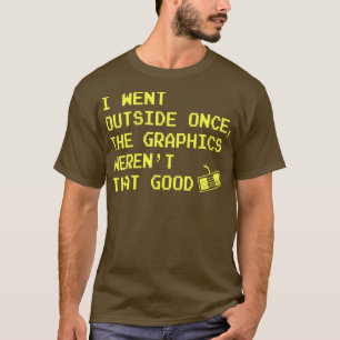 Gamer Gifts for Teen Boys  I Went Outside Once T-Shirt