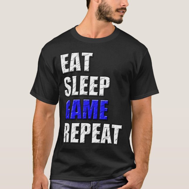 Gamer Gifts Gaming Players Eat Sleep Game Repeat T-Shirt (Front)