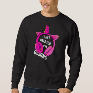Gamer Girl CAN'T HEAR YOU I'M GAMING BUSY FUNNY VI Sweatshirt