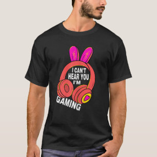 Gamer Girl CAN'T HEAR YOU I'M GAMING BUSY FUNNY VI T-Shirt