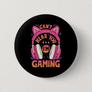 Gamer Girl Can't Hear You I'm Gaming Cute Video Ga 6 Cm Round Badge