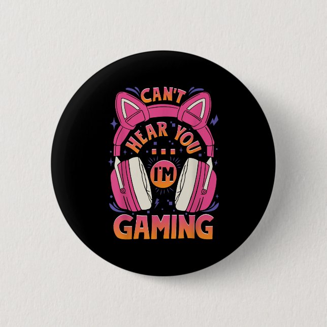 Gamer Girl Can't Hear You I'm Gaming Cute Video Ga 6 Cm Round Badge (Front)
