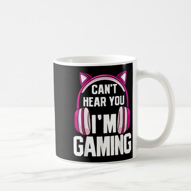 Gamer Girl I Can't Hear You I'm Gaming  Coffee Mug (Right)