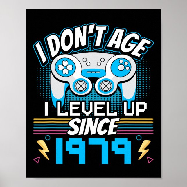 Gamer I Don't Age I Level Up Since 1979 Gaming Bir Poster (Front)