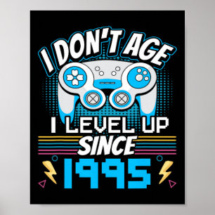 Gamer I Don't Age I Level Up Since 1995 Gaming Bir Poster
