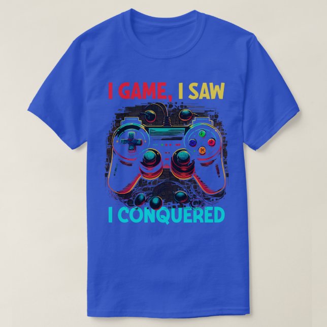 Gamer I Game I Saw I Conquered (2) T-Shirt (Design Front)
