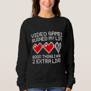 Gamer I Have 2 Extra Lives Video Game Sweatshirt