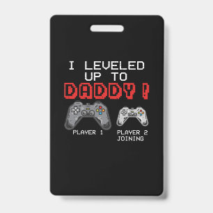 Gamer I Levelled Up To Daddy ID Badge