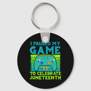 Gamer I Paused My Game To Celebrate Juneteenth Gam Key Ring