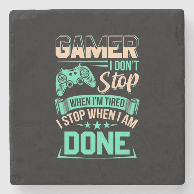 Gamer I Stop When I Am Done Stone Coaster (Front)