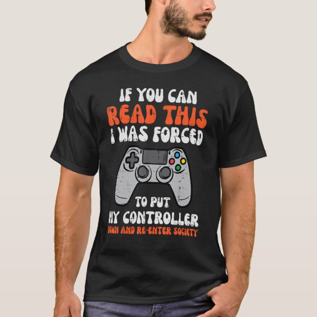 Gamer If You Can Read This  Men Boys Kids Teens Yo T-Shirt (Front)