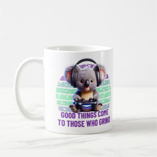 Gamer Koala - Good Things Come To Those Who Grind Coffee Mug