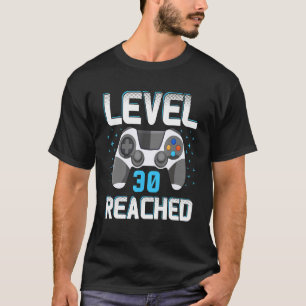 Gamer Level 30 Reached  30th Birthday 1 T-Shirt