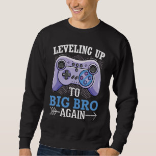 Gamer Levelling Up To Big Brother Again Happy Me Y Sweatshirt
