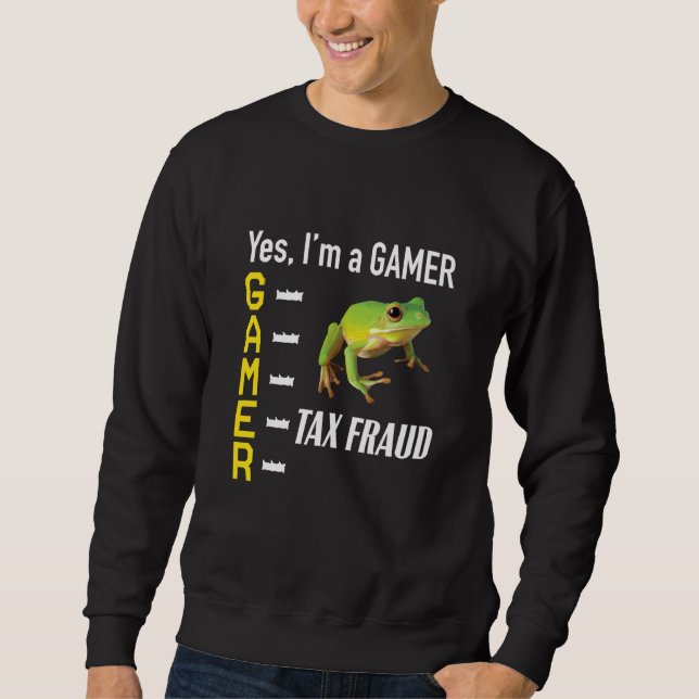 Gamer Meme Commit Tax Fraud Frog Weird Oddly Speci Sweatshirt (Front)