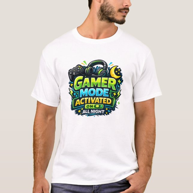 Gamer Mode Activated All Night T-Shirt (Front)