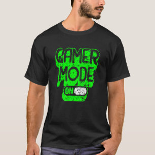 gamer mode on  gaming T-Shirt