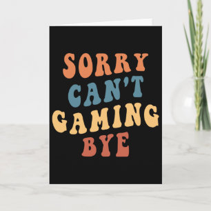 Gamer Mum Gag Sorry Can't Gaming Bye Video Games L Card