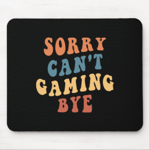 Gamer Mum Gag Sorry Can't Gaming Bye Video Games L Mouse Pad