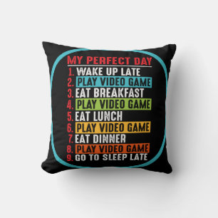 Gamer My Perfect Day Play Video Games  Cushion