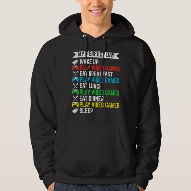 Gamer My Perfect Day Play Video Games Funny Teen B Hoodie (Front)