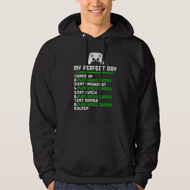 Gamer My Perfect Day Play Video Games Funny Teen B Hoodie (Front)